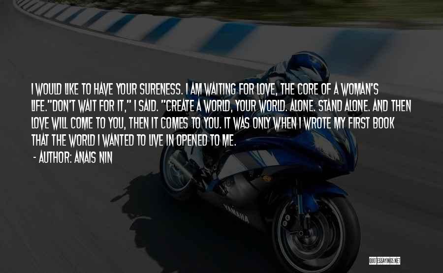I Am Waiting Love Quotes By Anais Nin I Am Waiting Love Quotes By Anais Nin
