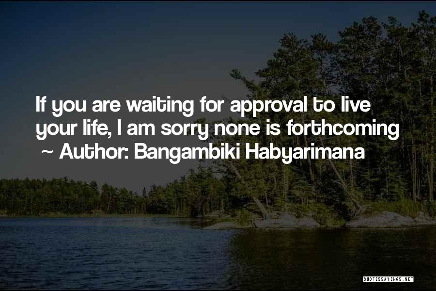 I Am Waiting You Quotes By Bangambiki Habyarimana