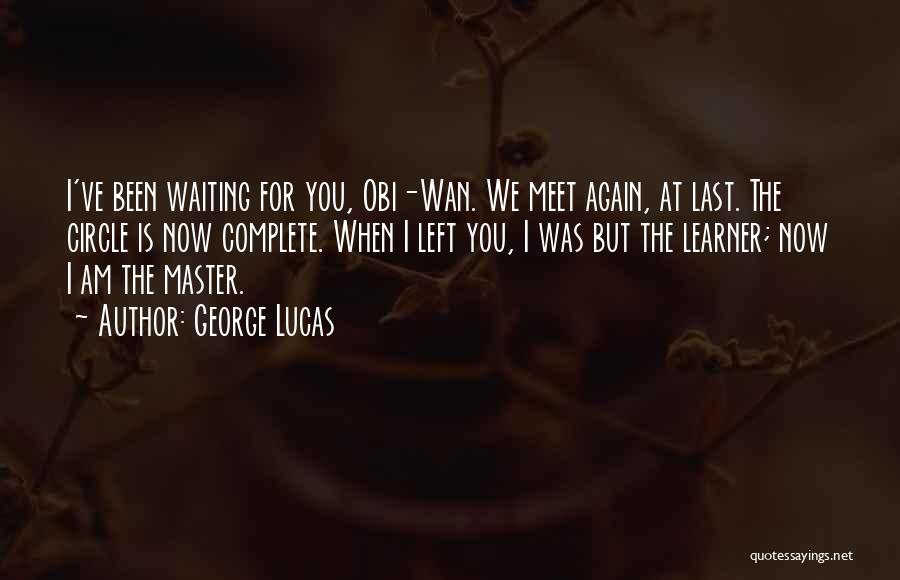 I Am Waiting You Quotes By George Lucas