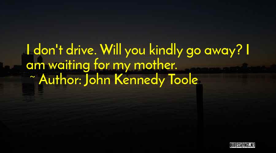 I Am Waiting You Quotes By John Kennedy Toole