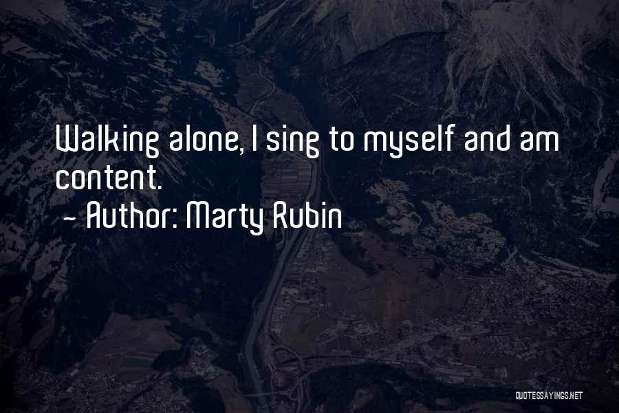 I Am Walking Alone Quotes By Marty Rubin