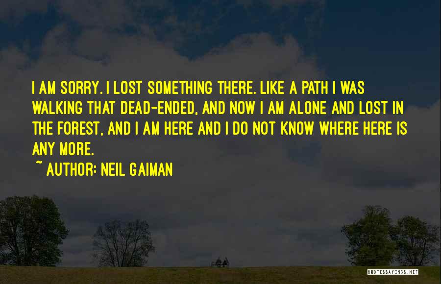 I Am Walking Alone Quotes By Neil Gaiman