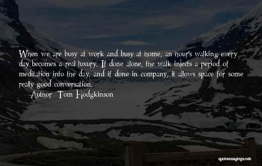 I Am Walking Alone Quotes By Tom Hodgkinson
