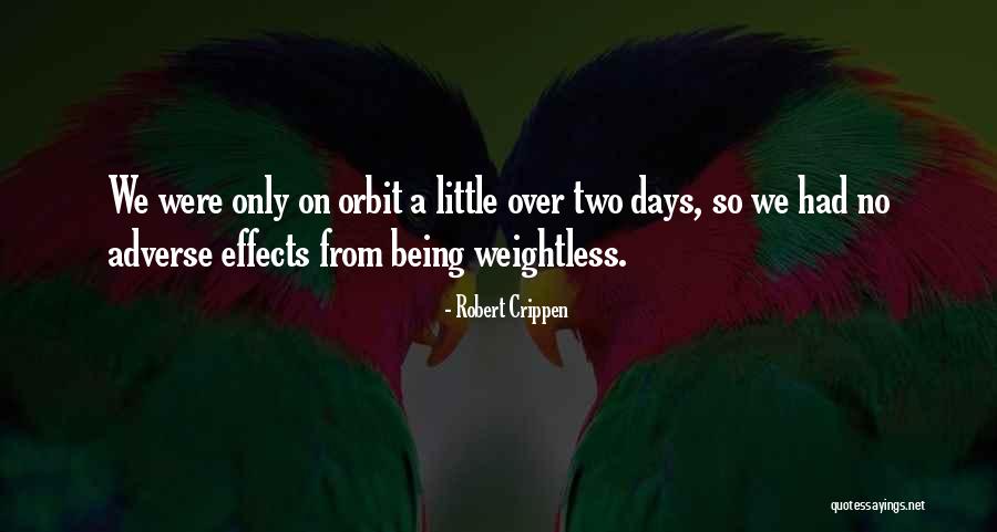 I Am Weightless Quotes By Robert Crippen I Am Weightless Quotes By Robert Crippen