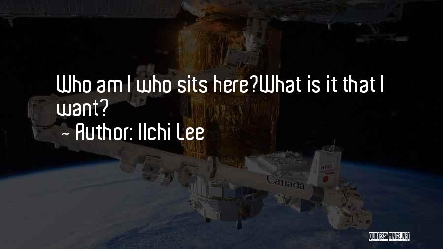 I Am What I Am Quotes By Ilchi Lee