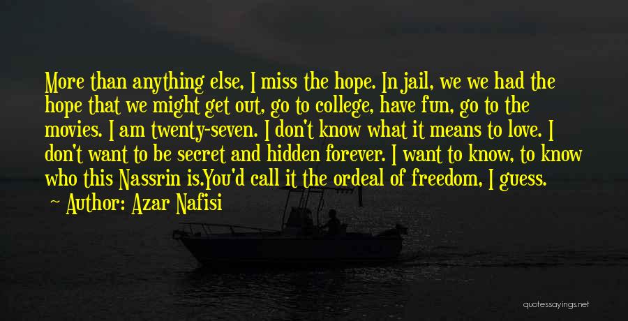 I Am Who I Am Love Quotes By Azar Nafisi