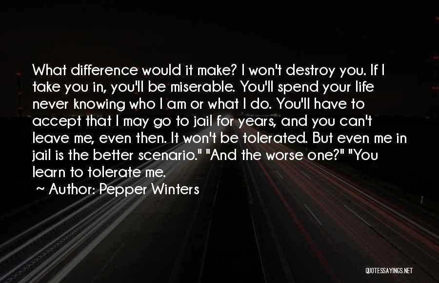 I Am Who I Am Take It Or Leave It Quotes By Pepper Winters