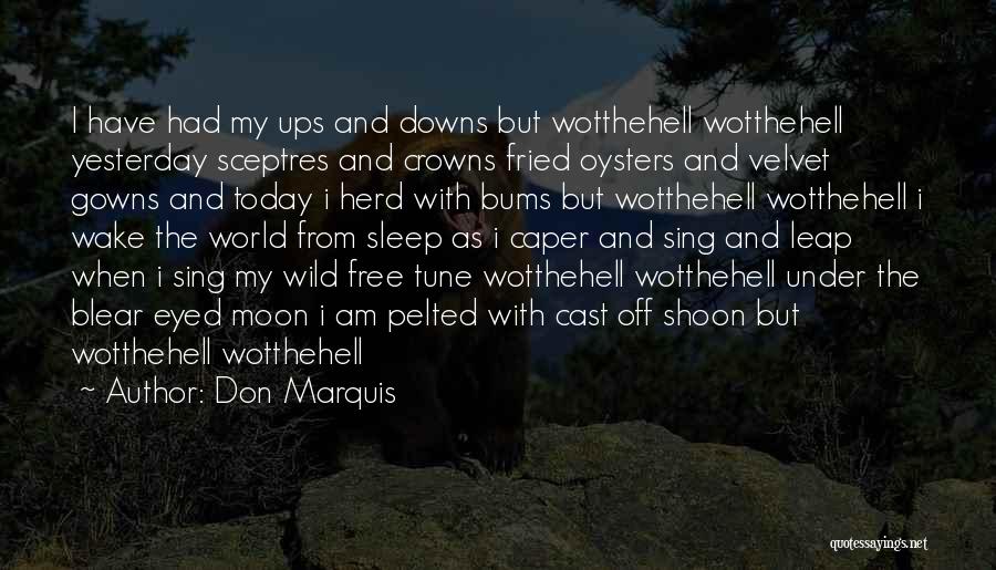 I Am Wild And Free Quotes By Don Marquis