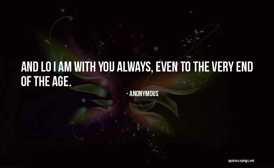 I Am With You Always Bible Quotes By Anonymous