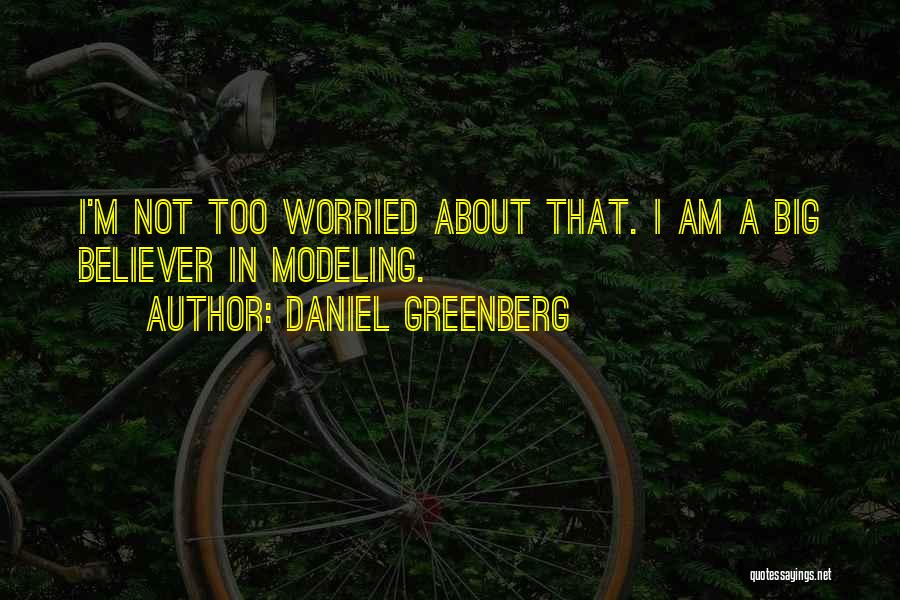 I Am Worried Quotes By Daniel Greenberg