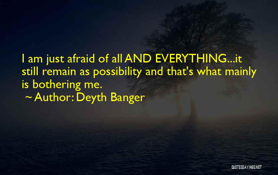 I Am Worried Quotes By Deyth Banger