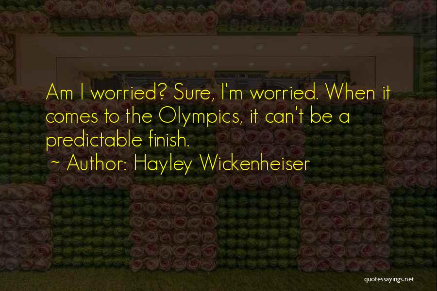 I Am Worried Quotes By Hayley Wickenheiser