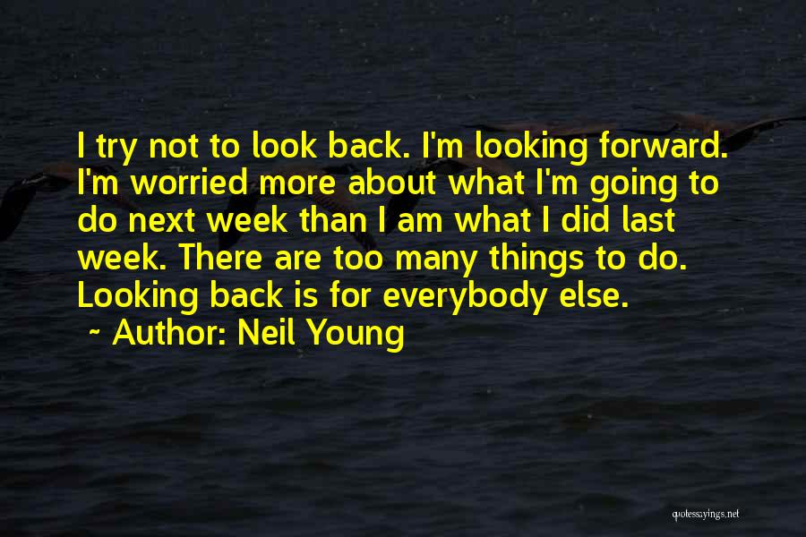 I Am Worried Quotes By Neil Young