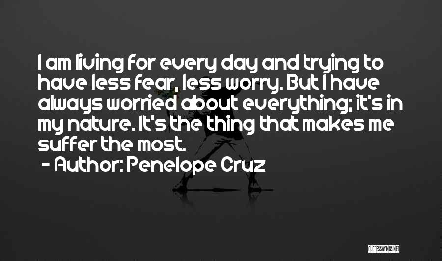 I Am Worried Quotes By Penelope Cruz