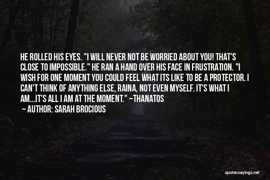 I Am Worried Quotes By Sarah Brocious