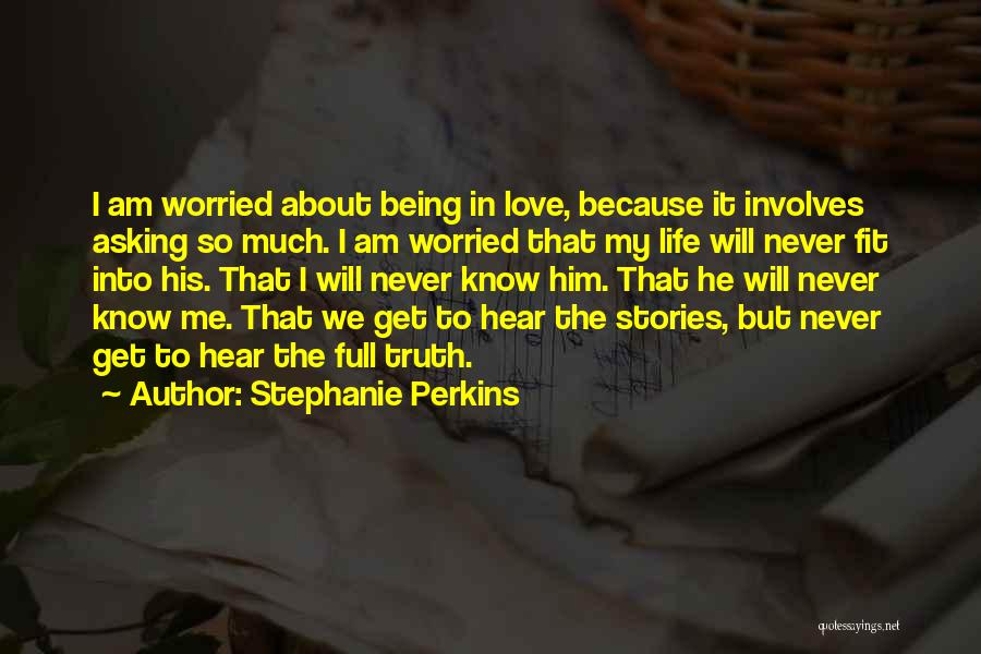 I Am Worried Quotes By Stephanie Perkins