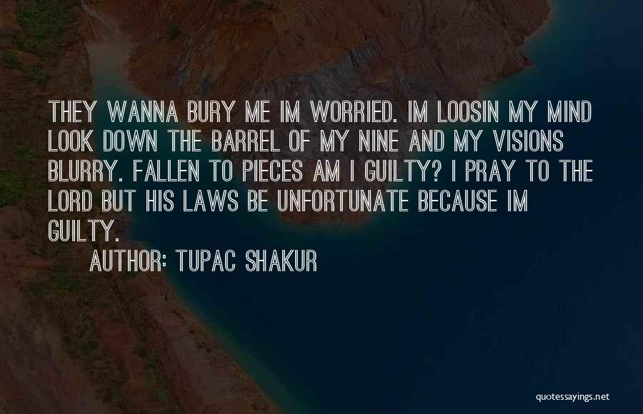 I Am Worried Quotes By Tupac Shakur