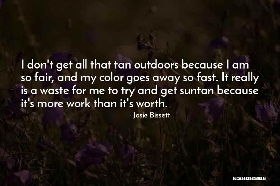 I Am Worth It Quotes By Josie Bissett I Am Worth It Quotes By Josie Bissett