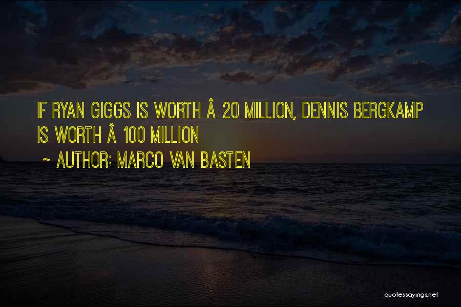 I Am Worth So Much More Quotes By Marco Van Basten