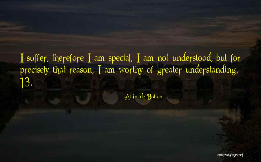 I Am Worthy Quotes By Alain De Botton I Am Worthy Quotes By Alain De Botton
