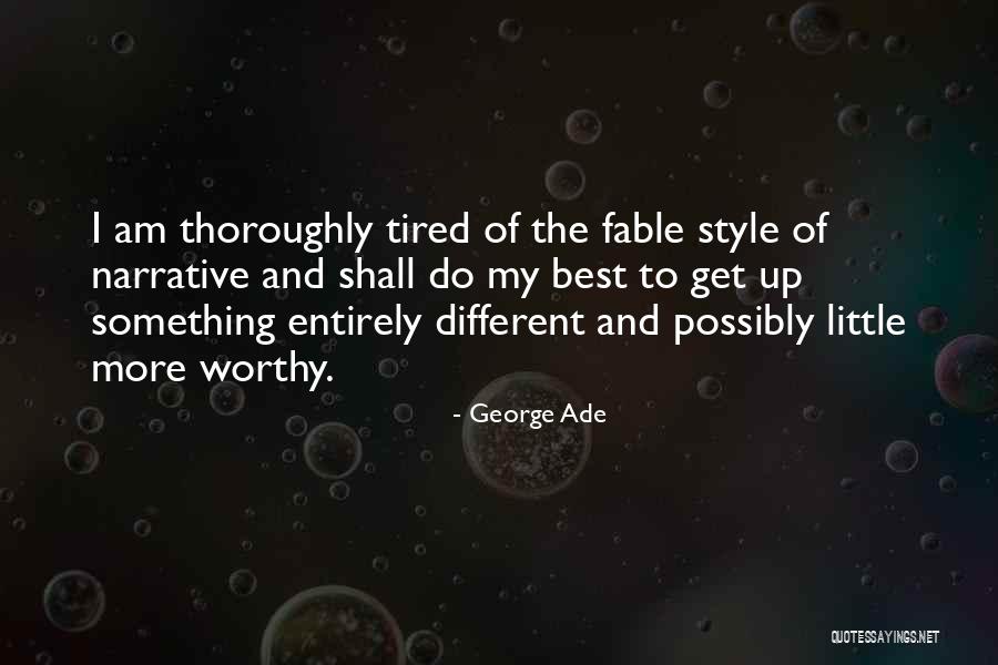 I Am Worthy Quotes By George Ade I Am Worthy Quotes By George Ade