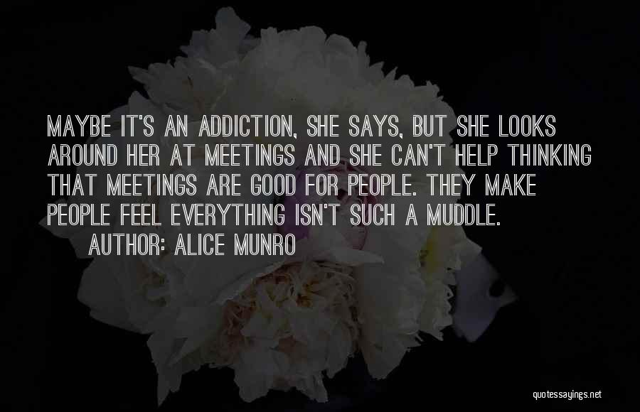 I Am Your Addiction Quotes By Alice Munro