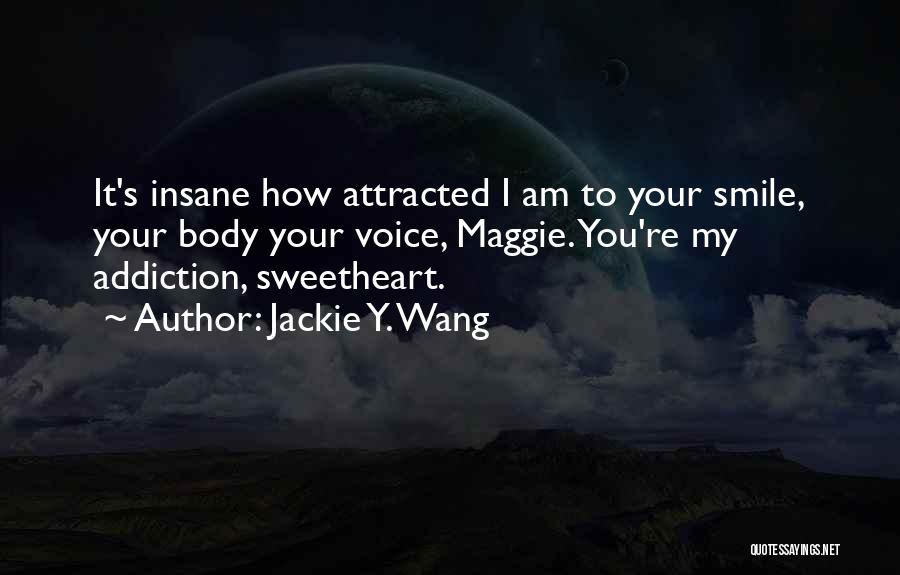 I Am Your Addiction Quotes By Jackie Y. Wang