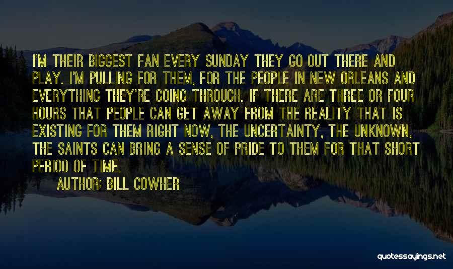 I Am Your Biggest Fan Quotes By Bill Cowher
