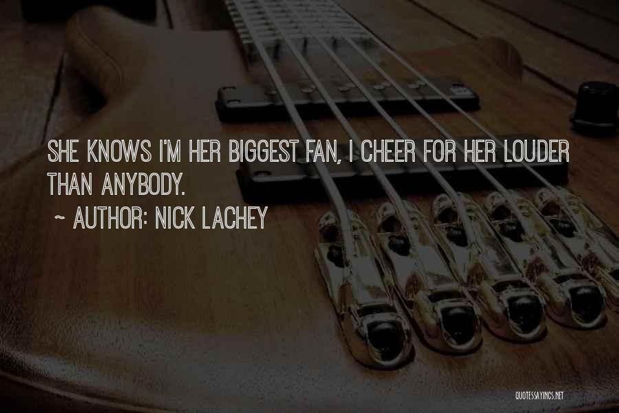 I Am Your Biggest Fan Quotes By Nick Lachey