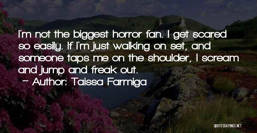 I Am Your Biggest Fan Quotes By Taissa Farmiga