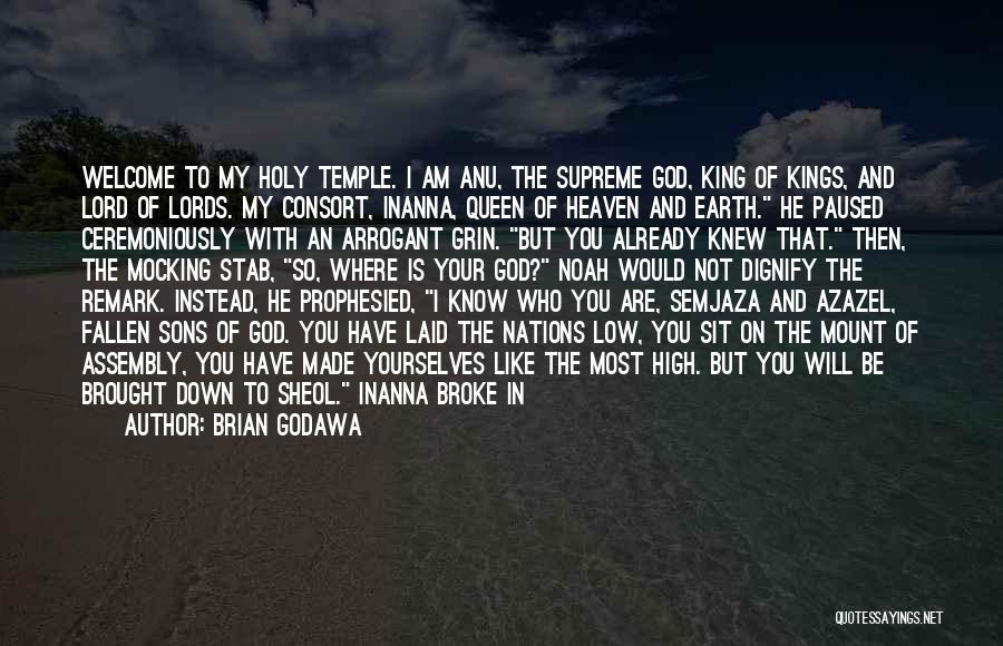 I Am Your God Quotes By Brian Godawa