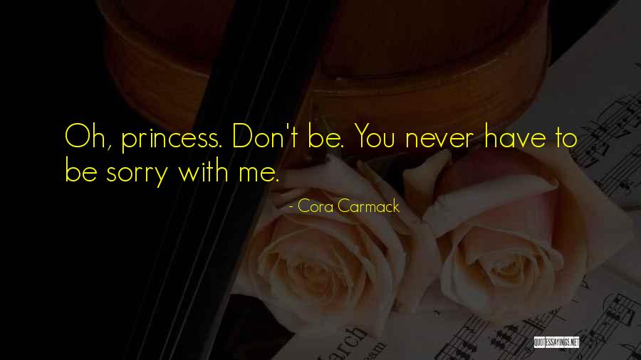 I Am Your Princess Quotes By Cora Carmack