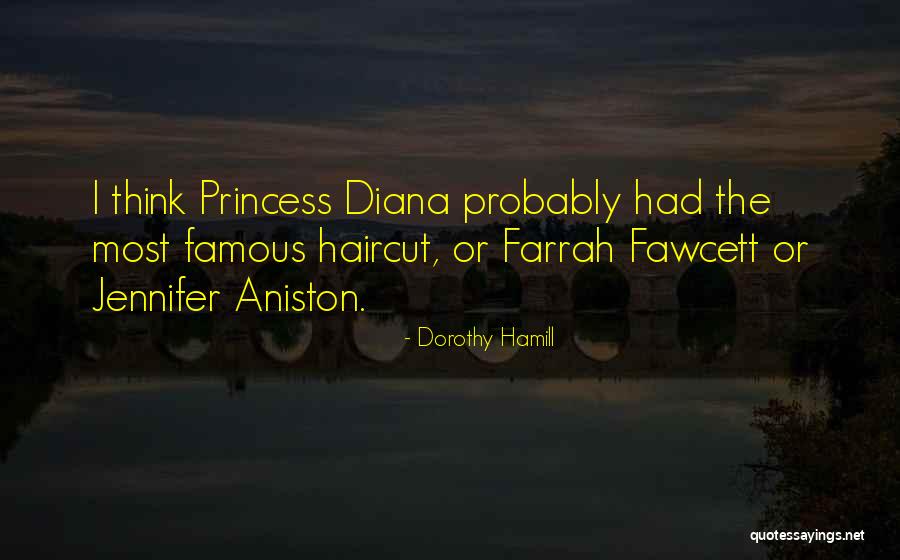 I Am Your Princess Quotes By Dorothy Hamill