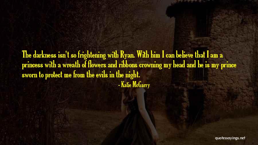 I Am Your Princess Quotes By Katie McGarry