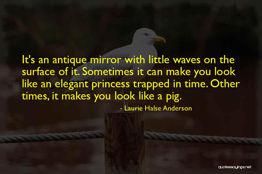 I Am Your Princess Quotes By Laurie Halse Anderson