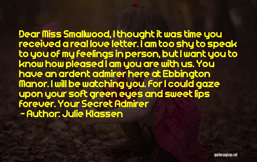 I Am Your Secret Admirer Quotes By Julie Klassen