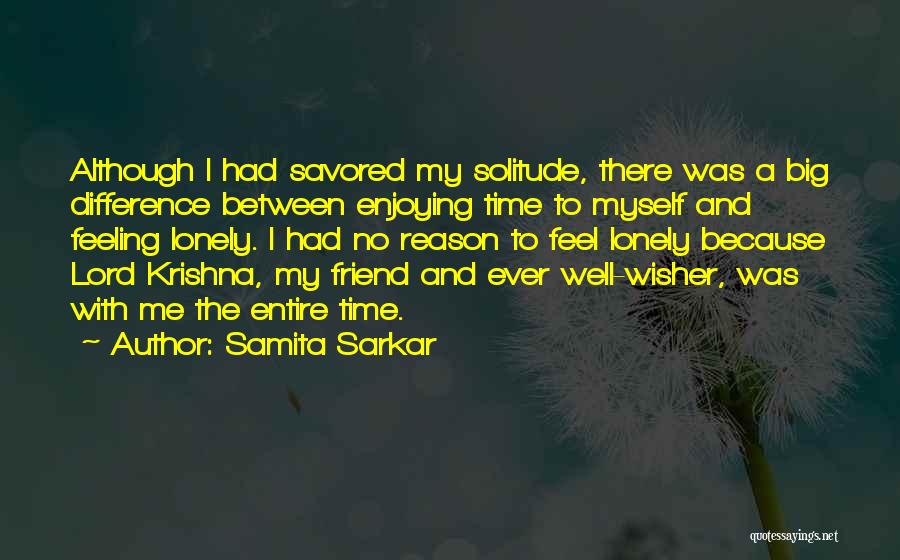 I Am Your Well Wisher Quotes By Samita Sarkar