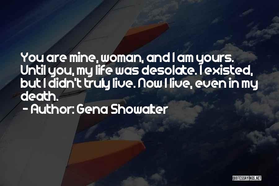 I Am Yours You Are Mine Quotes By Gena Showalter