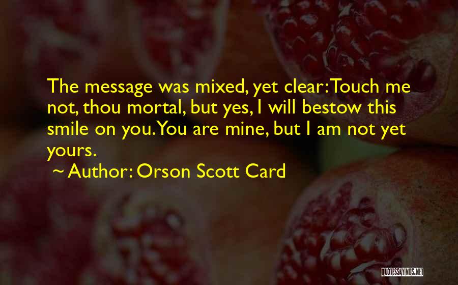 I Am Yours You Are Mine Quotes By Orson Scott Card