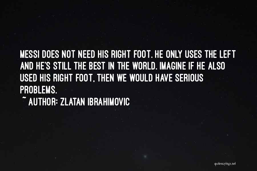 I Am Zlatan Best Quotes By Zlatan Ibrahimovic