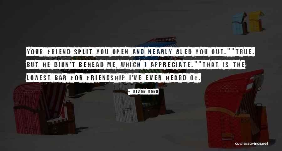 I Appreciate Your Friendship Quotes By Devon Monk I Appreciate Your Friendship Quotes By Devon Monk