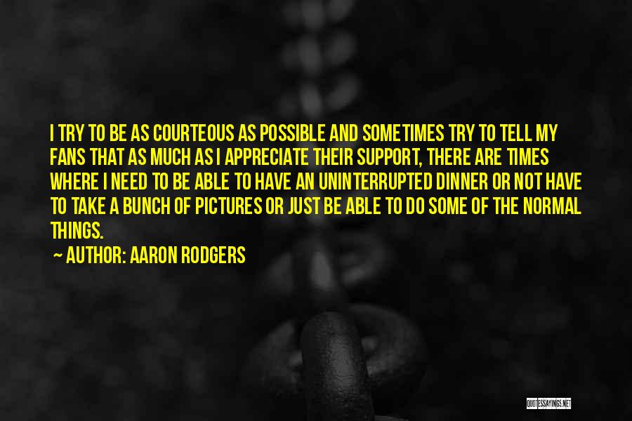I Appreciate Your Support Quotes By Aaron Rodgers