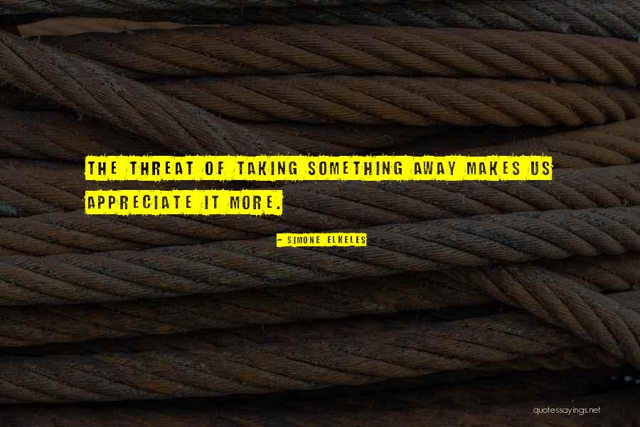 I Appreciate Your Taking Quotes By Simone Elkeles I Appreciate Your Taking Quotes By Simone Elkeles