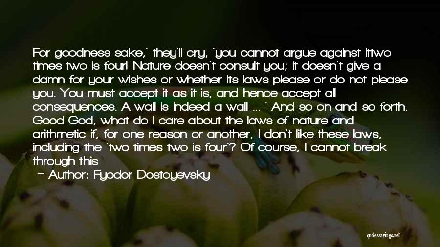 I Argue Because I Care Quotes By Fyodor Dostoyevsky