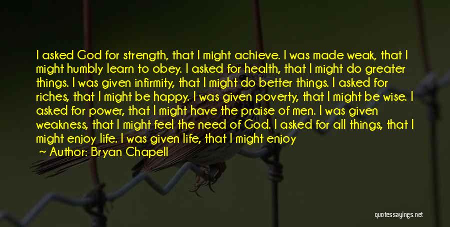 I Asked For Strength Quotes By Bryan Chapell