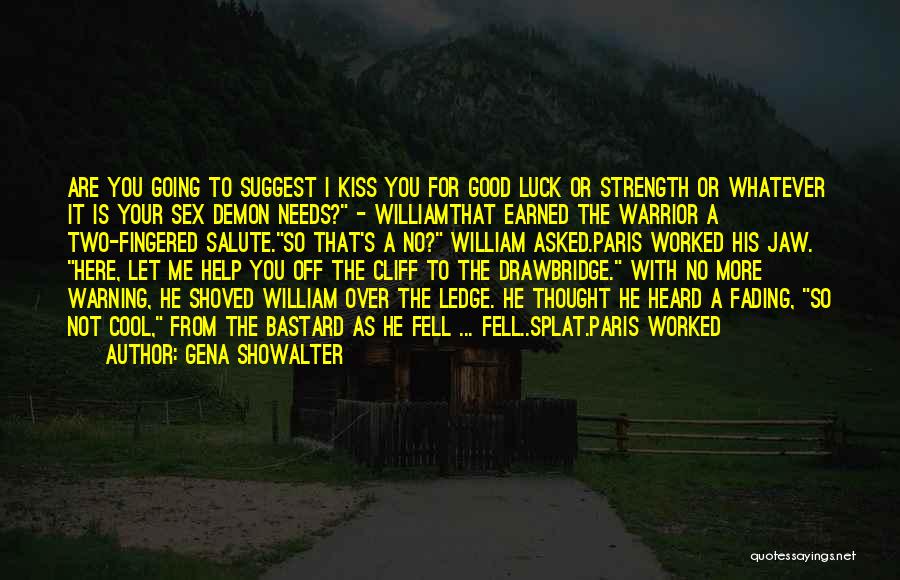 I Asked For Strength Quotes By Gena Showalter