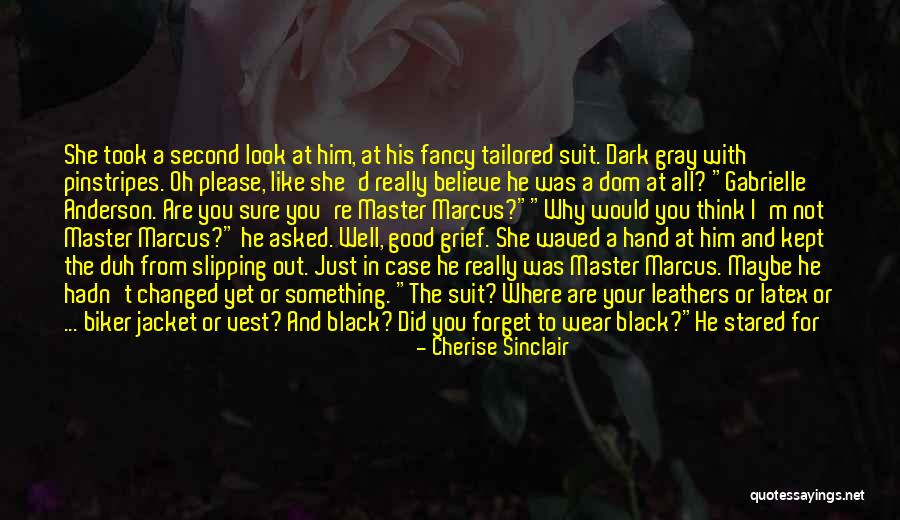 I Asked For Your Hand Quotes By Cherise Sinclair I Asked For Your Hand Quotes By Cherise Sinclair