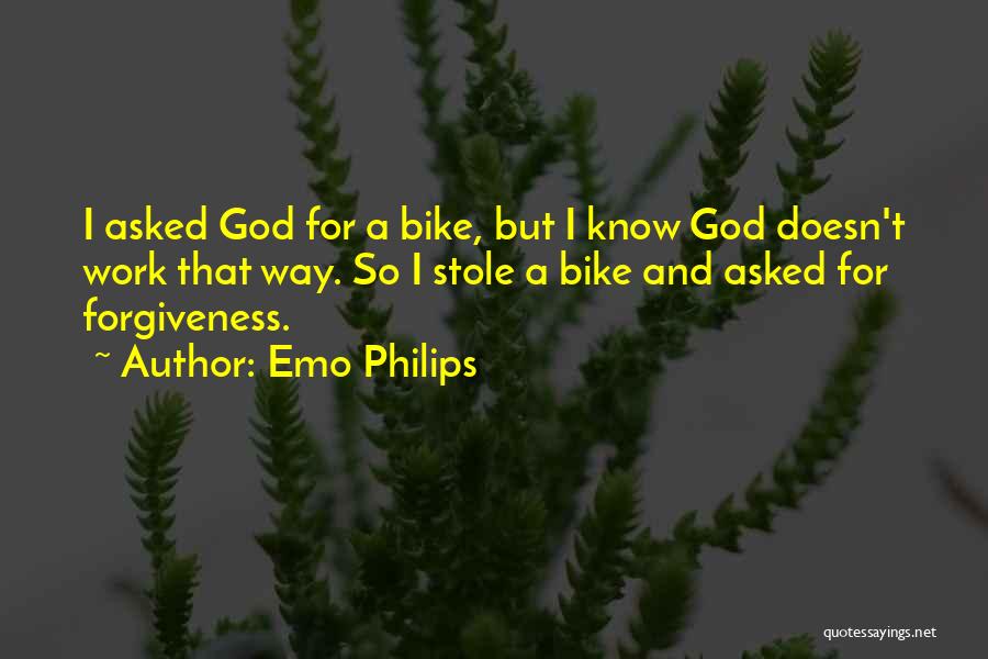 I Asked God For A Bike Quotes By Emo Philips