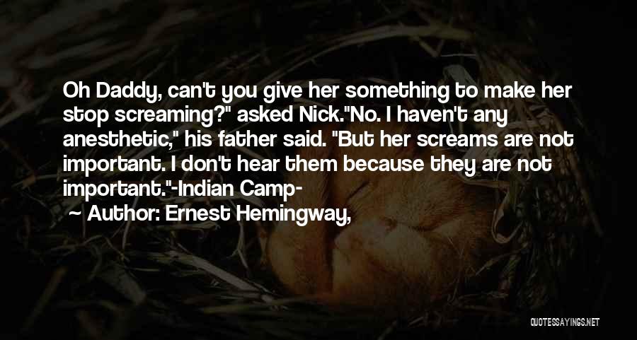 I Asked Her Quotes By Ernest Hemingway,