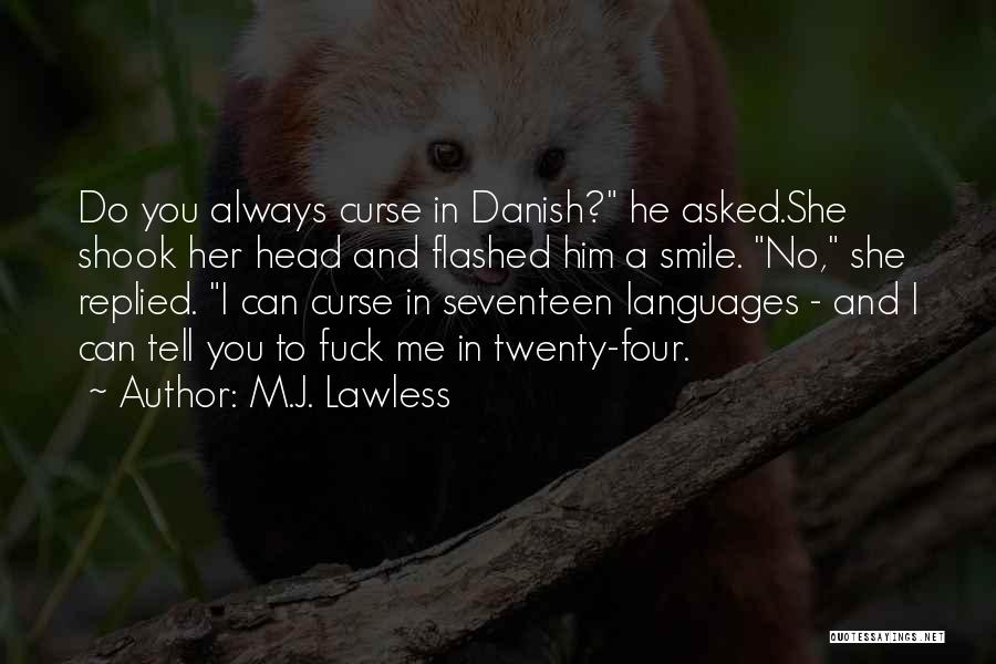 I Asked Her Quotes By M.J. Lawless